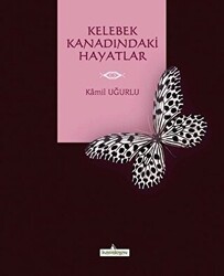 Kelebek Kanadındaki Hayatlar - 1