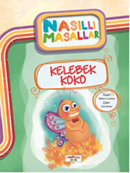 Kelebek Koko - Nasıllı Masallar - 1