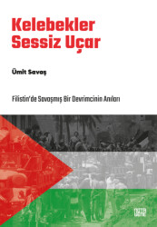 Kelebekler Sessiz Uçar-Filistin’de Savaşmış Bir Devrimcinin Anıları - 1