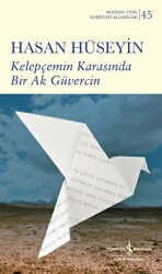 Kelepçemin Karasında Bir Ak Güvercin - 1