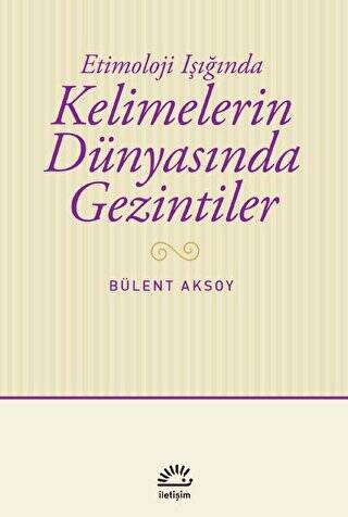 Kelimelerin Dünyasında Gezintiler - 1