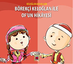 Keloğlan Masalları - Börekçi Keloğlan ile Of`un Hikayesi - 1