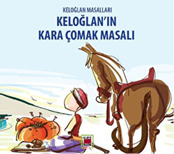 Keloğlan Masalları - Keloğlan`ın Kara Çomak Masalı - 1