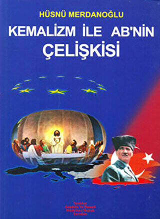 Kemalizm İle AB’nin Çelişkisi - 1