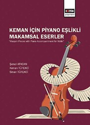 Keman İçin Piyano Eşlikli Makamsal Eserler - 1