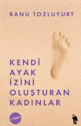 Kendi Ayak İzini Oluşturan Kadınlar - 1