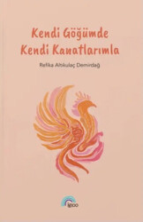 Kendi Göğümde Kendi Kanatlarımla - İgloo Yayınevi