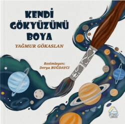 Kendi Gökyüzünü Boya - Mahlas Çocuk Yayınları