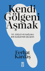 Kendi Gölgeni Aşmak - 1