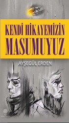 Kendi Hikayemizin Masumuyuz - 1