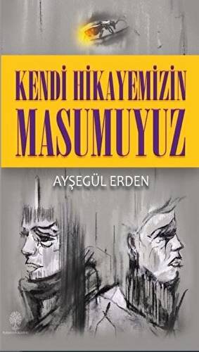 Kendi Hikayemizin Masumuyuz - 1