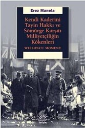 Kendi Kaderini Tayin Hakkı ve Sömürge Karşıtı Milliyetçiliğin Kökenleri - 1