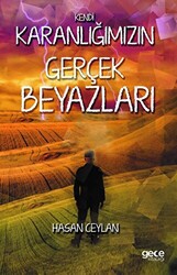 Kendi Karanlığımızın Gerçek Beyazları - 1