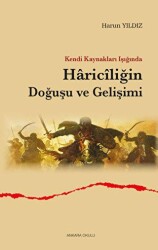 Kendi Kaynakları Işığında Hariciliğin Doğuşu ve Gelişimi - 1