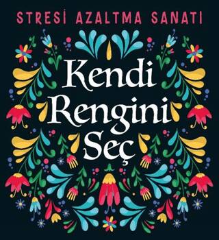 Kendi Rengini Seç - Stresi Azaltma Sanatı - 1