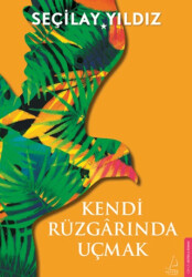 Kendi Rüzgarında Uçmak - 1