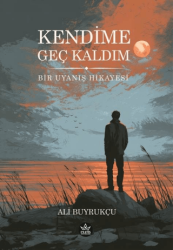 Kendime Geç Kaldım - Elpis Yayınları