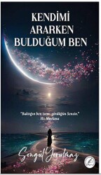 Kendimi Ararken Bulduğum Ben - 1