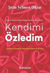 Kendimi Özledim: Çalışan Annenin Hayatta Kalma Kılavuzu - 1