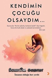 Kendimin Çocuğu Olsaydım - 1