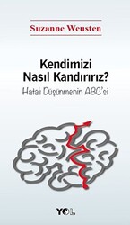 Kendimizi Nasıl Kandırırız? - Yol Yayınları
