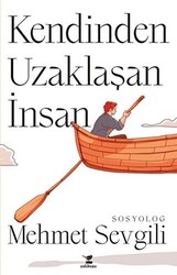 Kendinden Uzaklaşan İnsan - 1