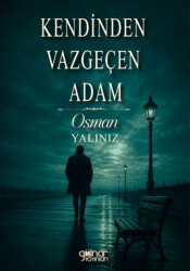 Kendinden Vazgeçen Adam - Gülnar Yayınları
