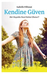 Kendine Güven: Her Koşulda Nasıl Rahat Olunur? - 1