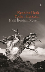Kendine Uzak Yolları Herkesin - Şey Kitap