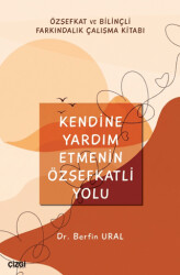 Kendine Yardım Etmenin Özşefkatli Yolu - Çizgi Kitabevi Yayınları