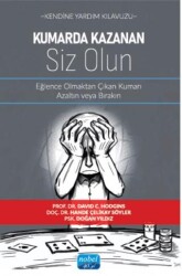 Kendine Yardım Kılavuzu - Kumarda Kazanan Siz Olun - Eğlence Olmaktan Çıkan Kumarı Azaltın veya Bırakın - 1