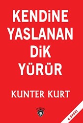 Kendine Yaslanan Dik Yürür - 1