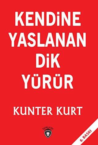 Kendine Yaslanan Dik Yürür - 1