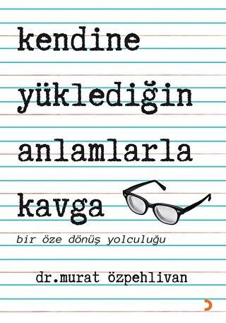 Kendine Yüklediğin Anlamlarla Kavga - 1