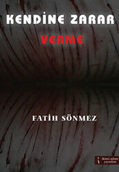 Kendine Zarar Verme - 1