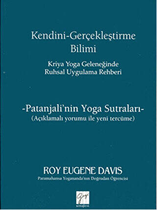 Kendini Gerçekleştirme Bilimi - Kriya Yoga Geleneğinde Ruhsal Uygulama Rehberi - 1