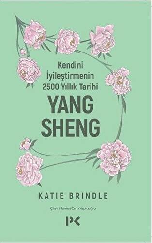 Kendini İyileştirmenin 2500 Yıllık Tarihi: Yang Sheng - 1