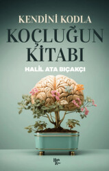 Kendini Kodla: Koçluğun Kitabı - Halk Kitabevi
