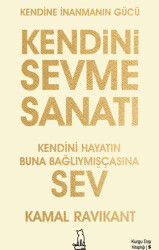 Kendini Sevme Sanatı: Kendini Hayatın Buna Bağlıymışçasına Sev - Felix Kitap