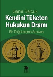 Kendini Tüketen Hukukun Dramı - 1