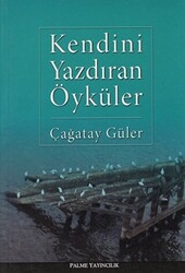 Kendini Yazdıran Öyküler - 1