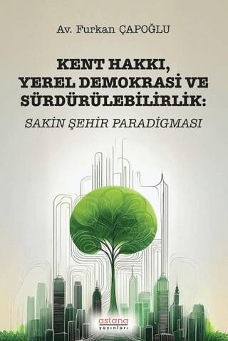 Kent Hakkı, Yerel Demokrasi ve Sürdürülebilirlik: Sakin Şehir Paradigması - 1