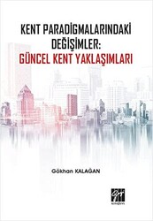 Kent Paradigmalarındaki Değişimler: Güncel Kent Yaklaşımları - 1