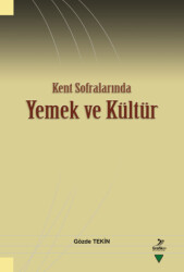 Kent Sofralarında Yemek ve Kültür - Grafiker Yayınları