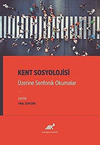 Kent Sosyolojisi Üzerine Senfonik Okumalar - 1