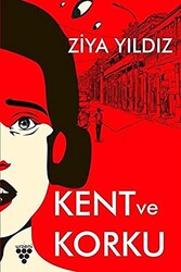 Kent ve Korku - 1