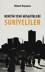 Kentin Yeni Misafirleri Suriyeliler - 1