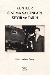 Kentler, Sinema Salonları, Seyir ve Tarih - Heyamola Yayınları