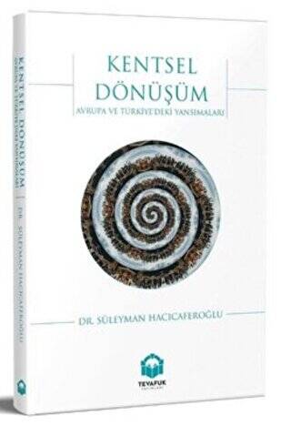 Kentsel Dönüşüm: Avrupa ve Türkiye`deki Yansımaları - 1