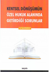 Kentsel Dönüşümün Özel Hukuk Alanında Getirdiği Sorunlar - 1